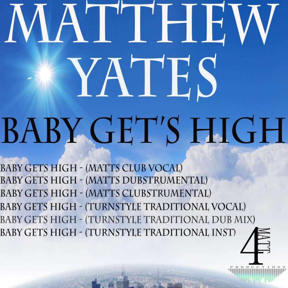 Matthew Yates - Baby Gets High / 4Matt Productions