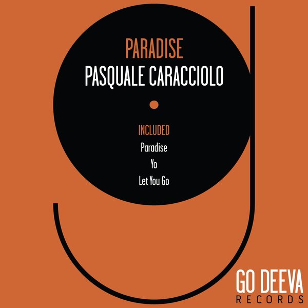 Pasquale Caracciolo - Paradise / Go Deeva Records
