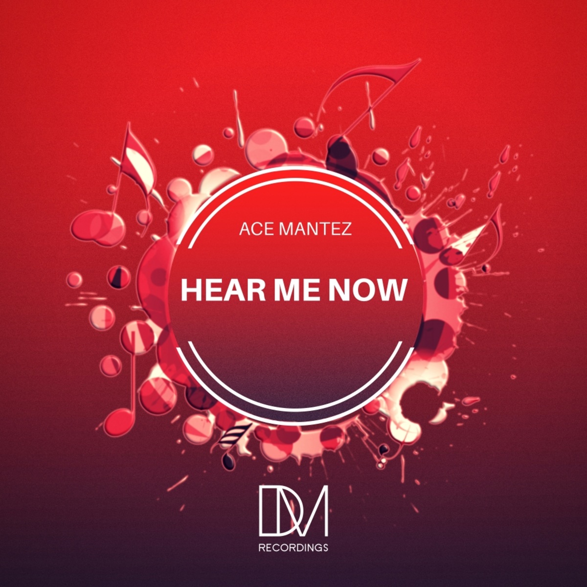 Ace Mantez - Hear Me Now / DM.Recordings