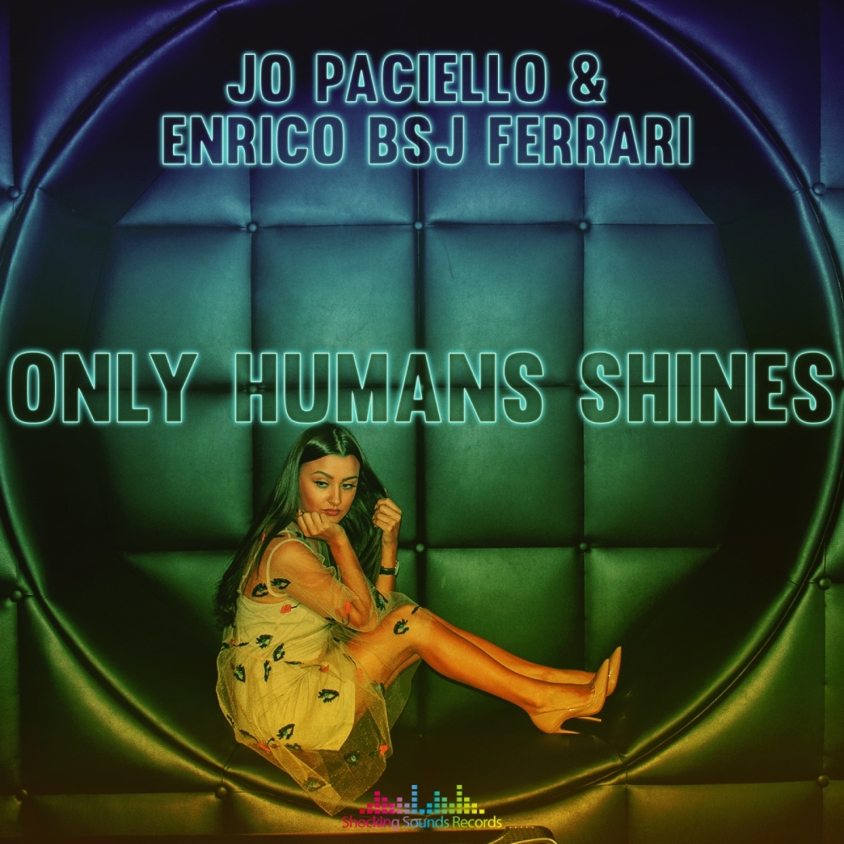 Jo Paciello & Enrico BSJ Ferrari - Only Humans Shines / Shocking Sounds Records