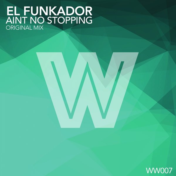 El Funkador - Aint No Stopping / Wicked Wax