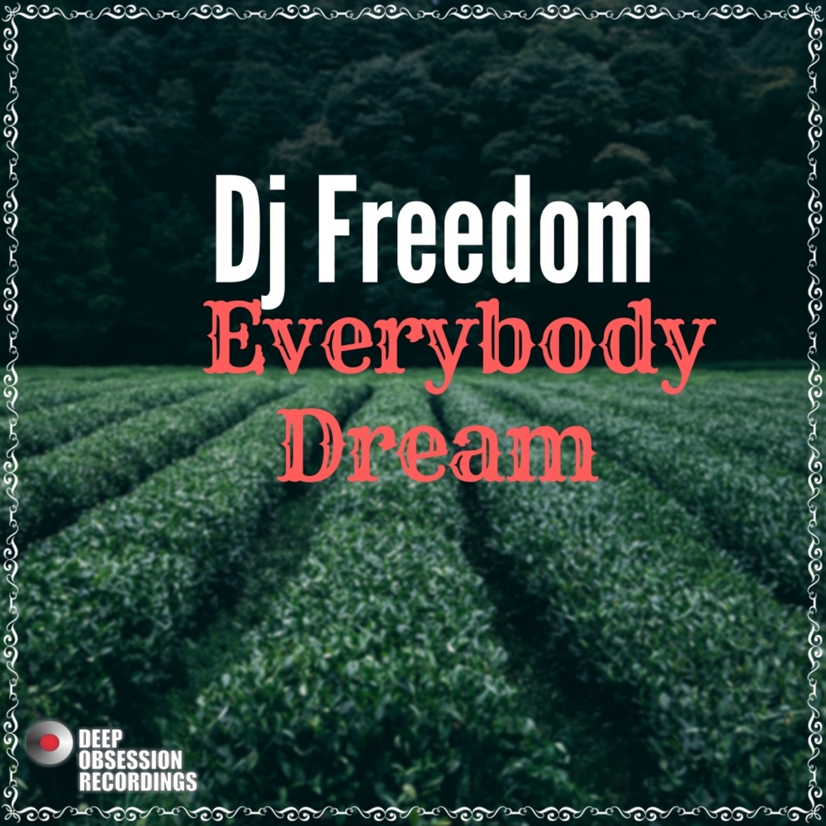 DJ Freedom - Everybody Dream / Deep Obsession Recordings