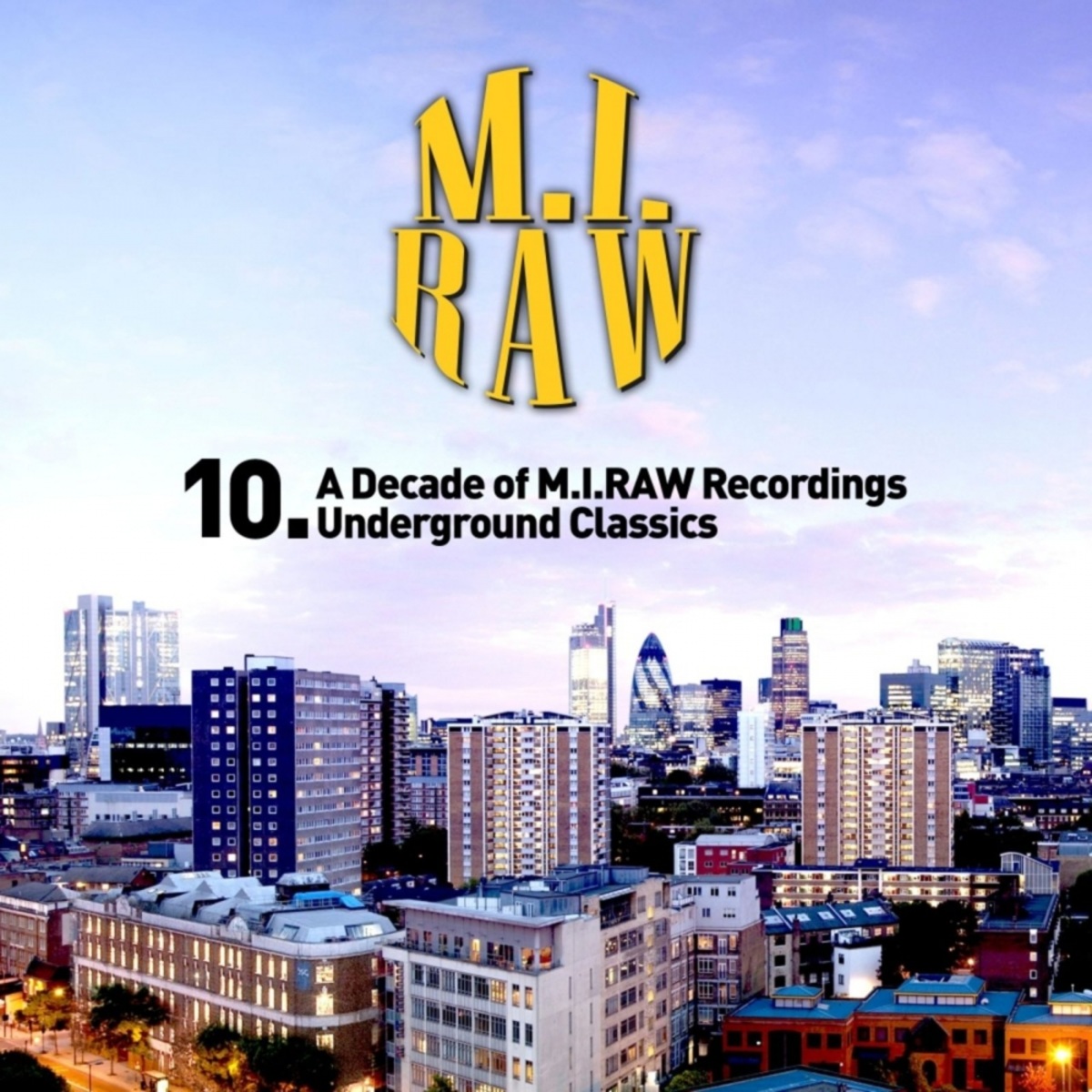 VA - 10. A Decade OF M.I.RAW Recordings Underground Classics (Day Time Album) / M.I.RAW Recordings