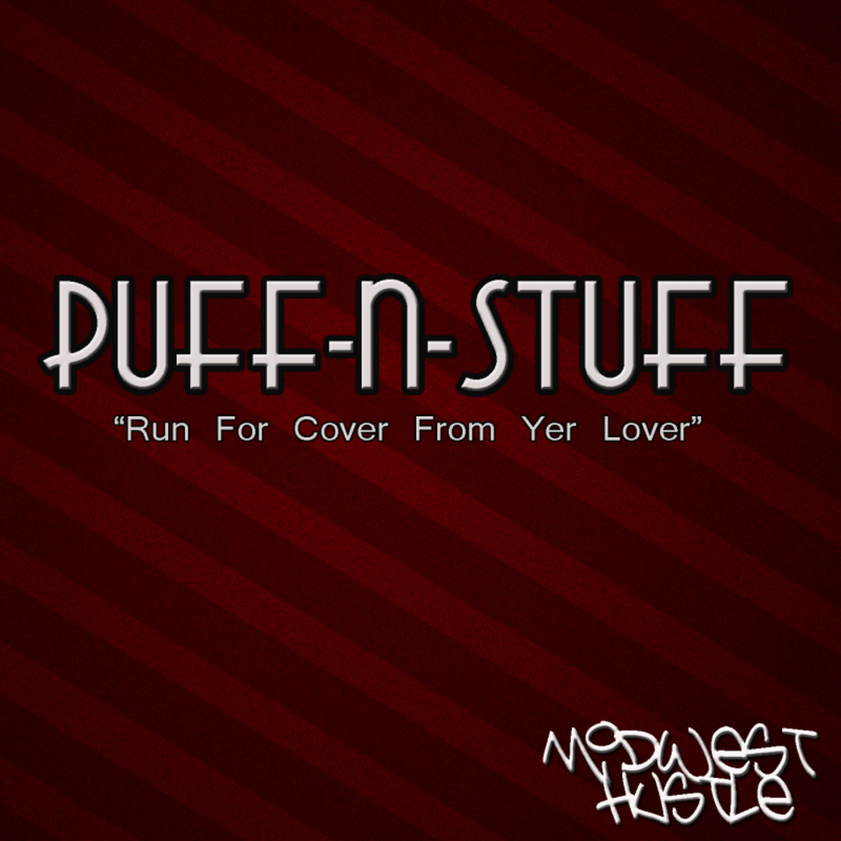 Puff-N-Stuff - Run For Cover From Yer Lover / Midwest Hustle Music