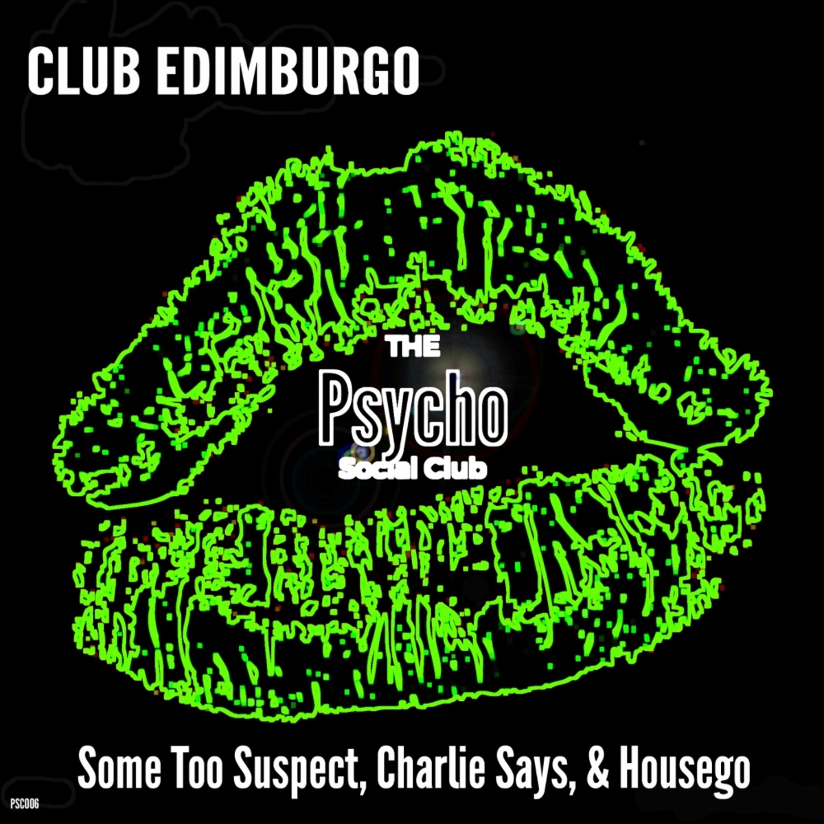 Charlie Says - Club Edimburgo / The Psycho Social Club