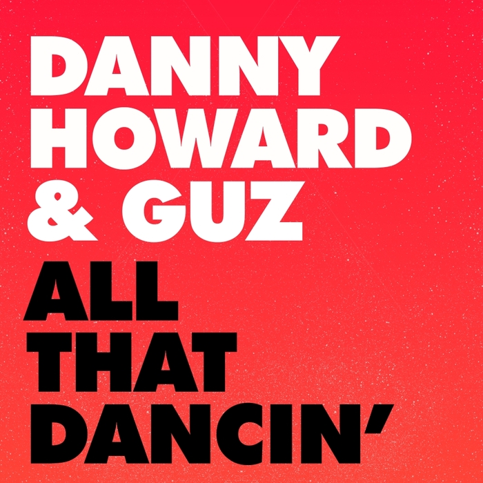 Danny Howard - All That Dancin' / Glasgow Underground