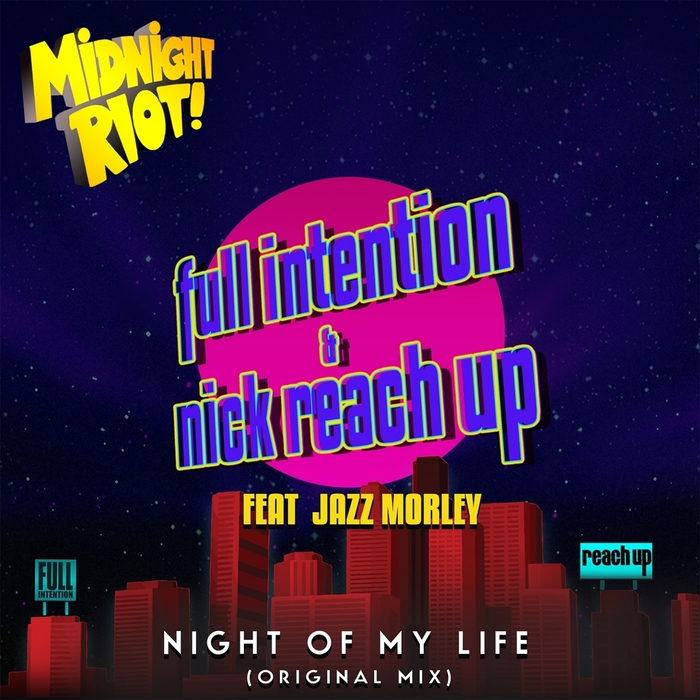 Full Intention & Nick Reach Up feat. Jazz Morley - Night Of My Life / Midnight Riot