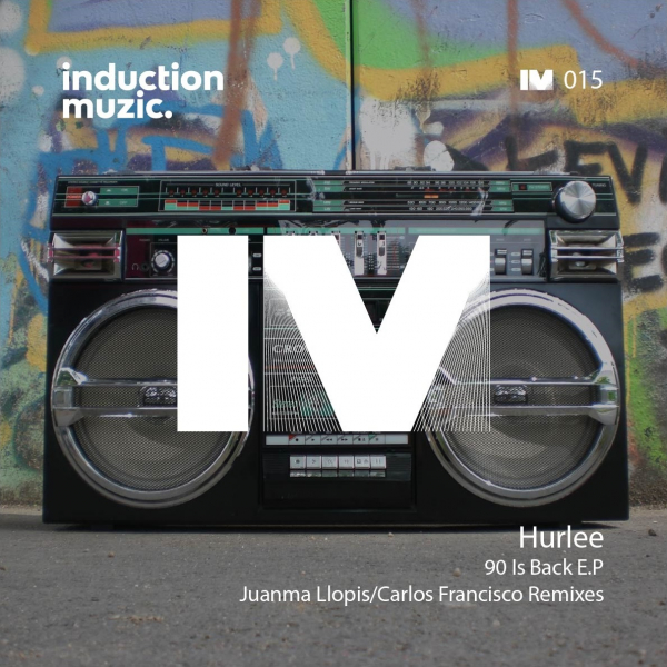 Hurlee - 90 Is Back / Induction Muzic