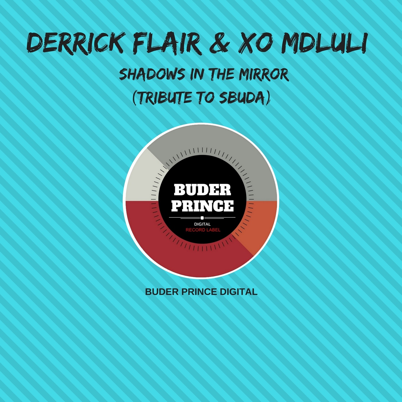 Derrick Flair & XO Mdluli - Shadows In The Mirror / Buder Prince Digital