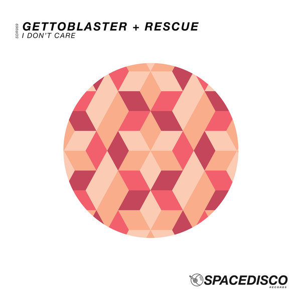 Gettoblaster & Rescue - I Don't Care / Spacedisco Records