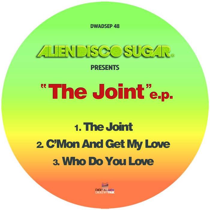 Alien Disco Sugar - The Joint EP / Digital Wax