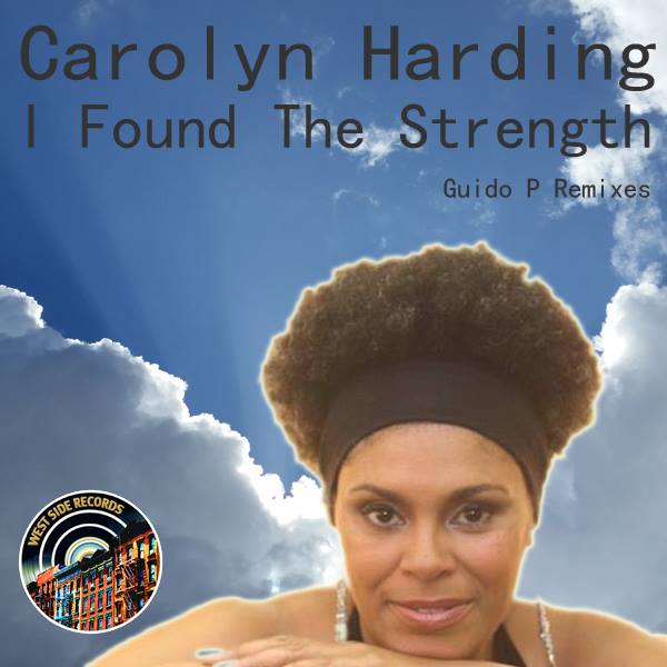 Carolyn Harding - I Found The Strength (Guido P Remix) / West Side