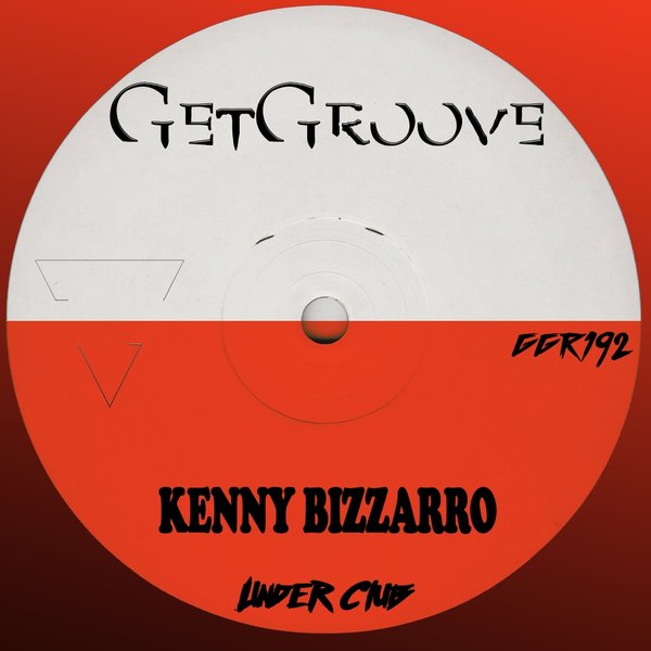 Kenny Bizzarro - Under Club / Get Groove Record