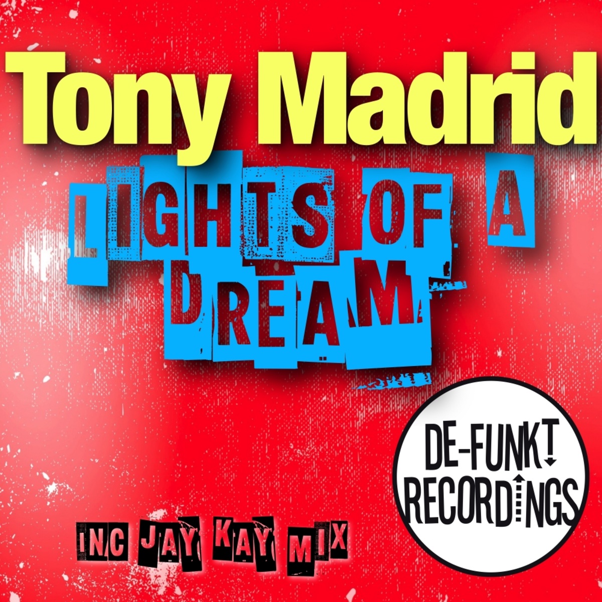 Tony Madrid - Lights Of A Dream / De-Funkt Recordings