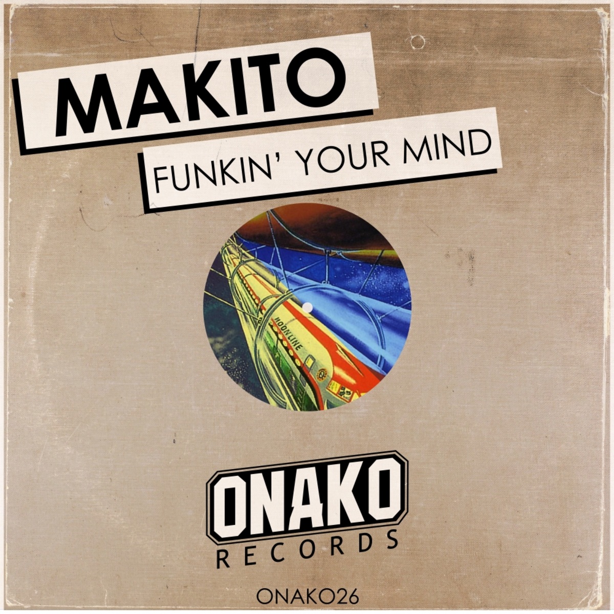 Makito - Funkin' Your Mind / Onako Records