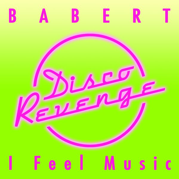 Babert - I Feel Music / Disco Revenge