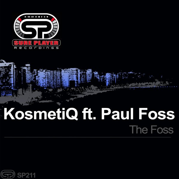 KosmetiQ feat. Paul Foss - The Foss / SP Recordings