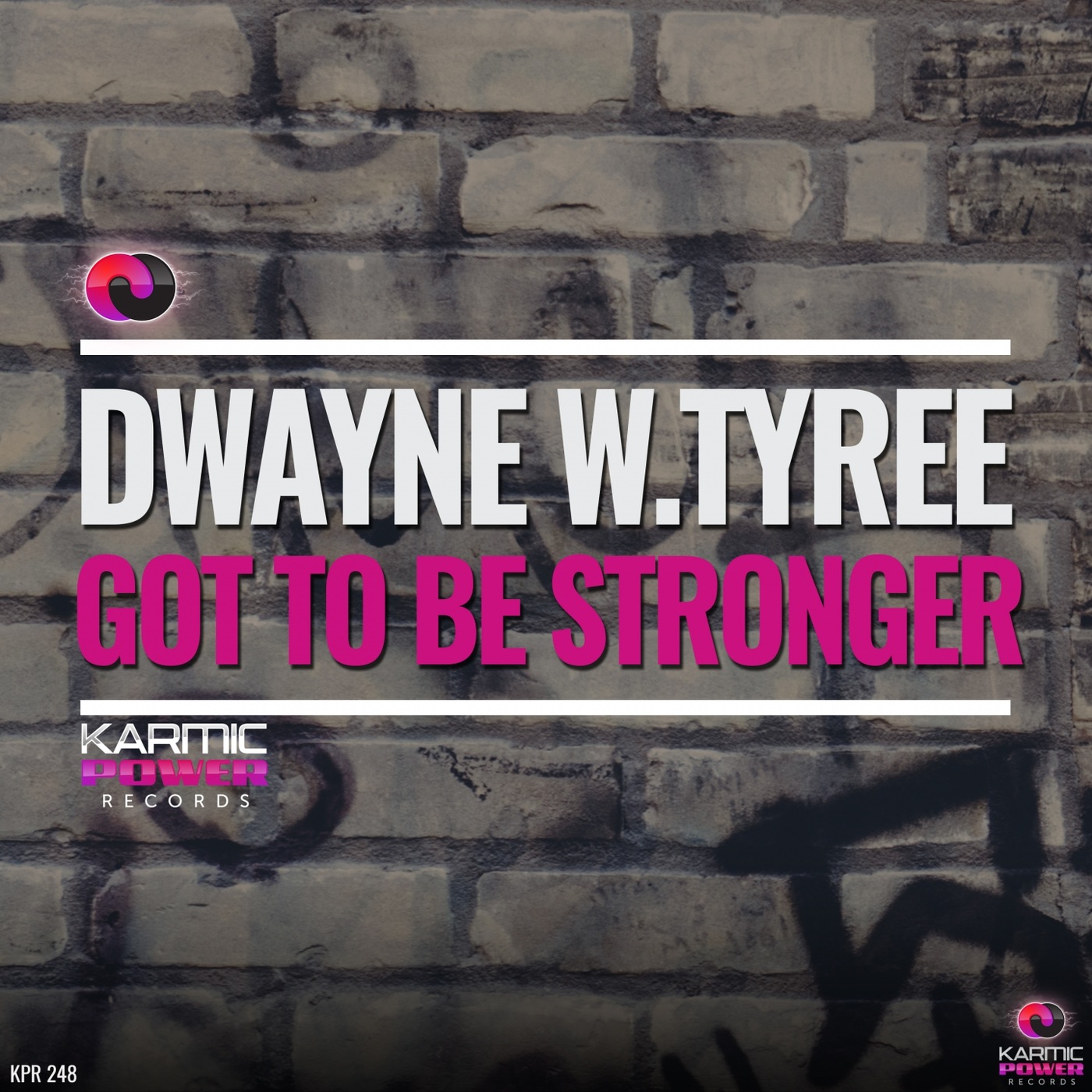 Dwayne W. Tyree - Got To Be Stronger / Karmic Power Records