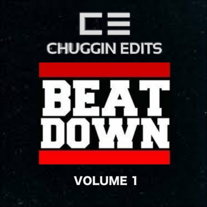 Chuggin Edits - Beat Down Vol 1 / Bandcamp
