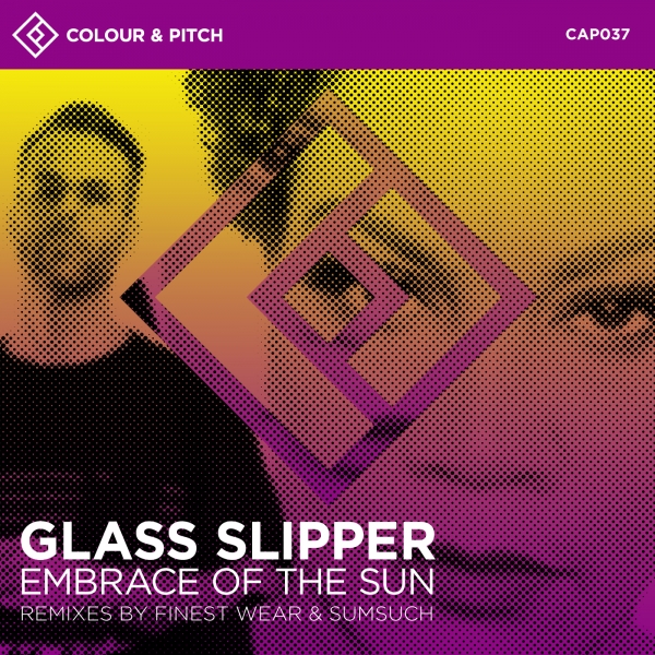 Glass Slipper - Embrace Of The Sun / Colour & Pitch