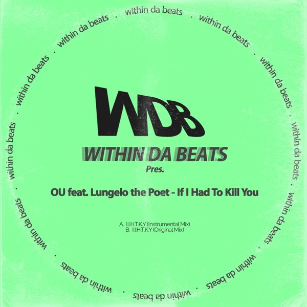 Within Da Beats pres. OU ft Lungelo The Poet - If I Had To Kill You / Surreal Sounds Music
