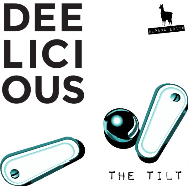 Deelicious - The Tilt / Alpaca Edits