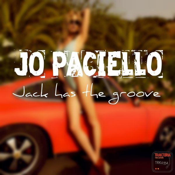 Jo Paciello - Jack Has The Groove / Traktoria