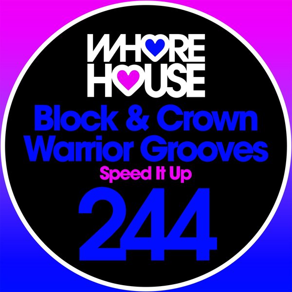 Block & Crown and Warrior Grooves - Speed It Up / Whore House Recordings