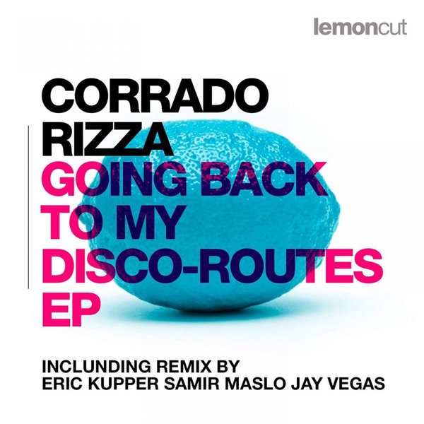 Corrado Rizza - Going Back To My Disco-Routes - EP / LemonCut Records