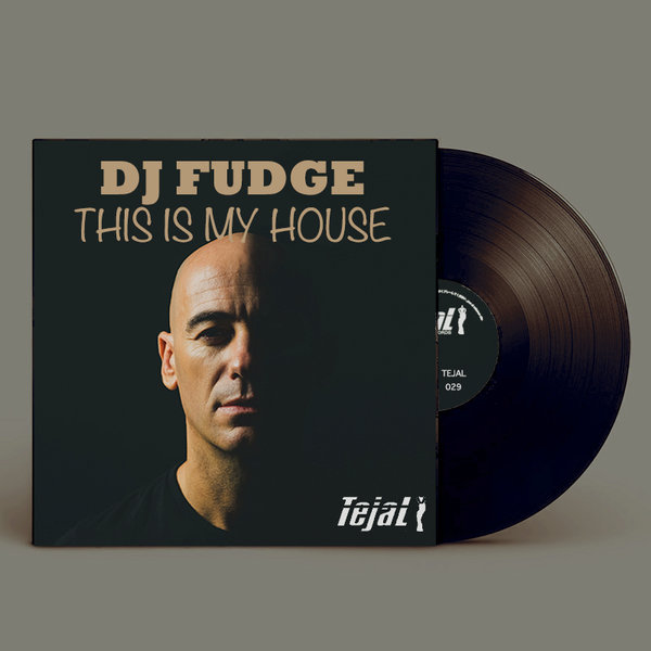 DJ Fudge - This Is My House / Tejal