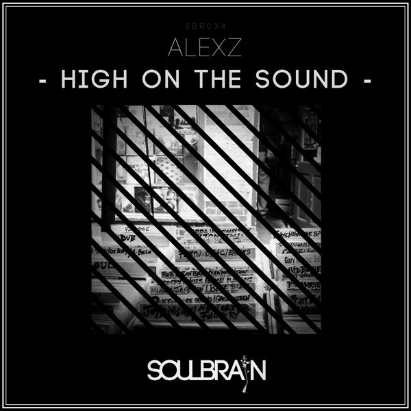 Alexz - High On The Sound / Soul Brain Records
