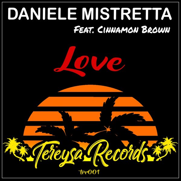 Daniele Mistretta Feat. Cinnamon Brown - Love / Tereysa Records