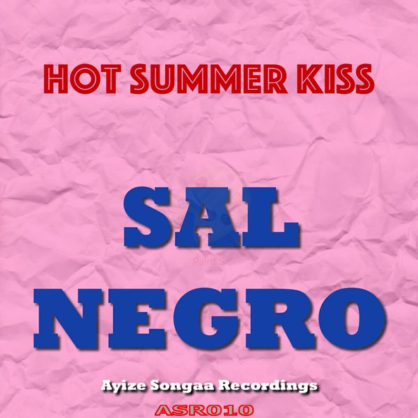 Sal Negro - Hot Summer Kiss / Ayize Songaa Recordings
