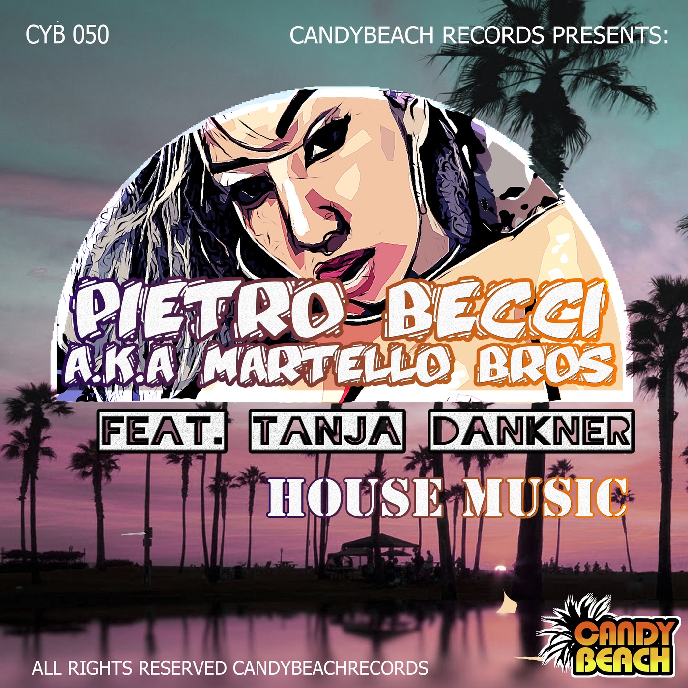Pietro Becci aka Martellobros ft Tanja Dankner - House Music / CandyBeach Records