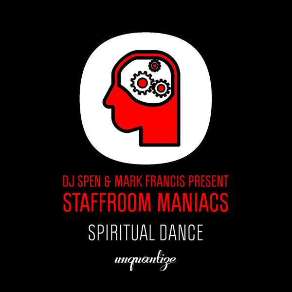 Staffroom Maniacs - Spiritual Dance / Unquantize