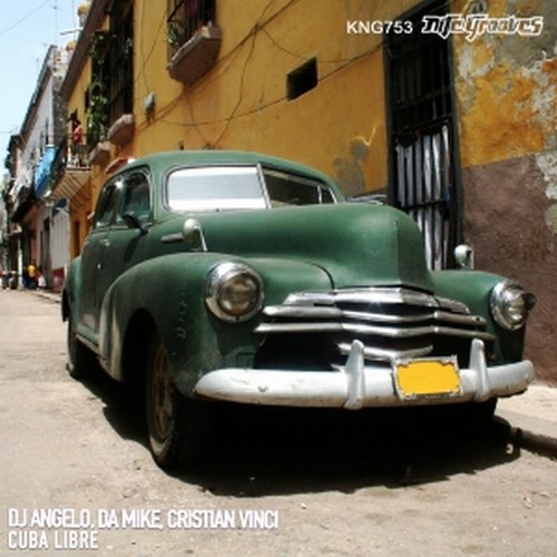 Dj Angelo, Da Mike, Cristian Vinci - Cuba Libre / Nite Grooves