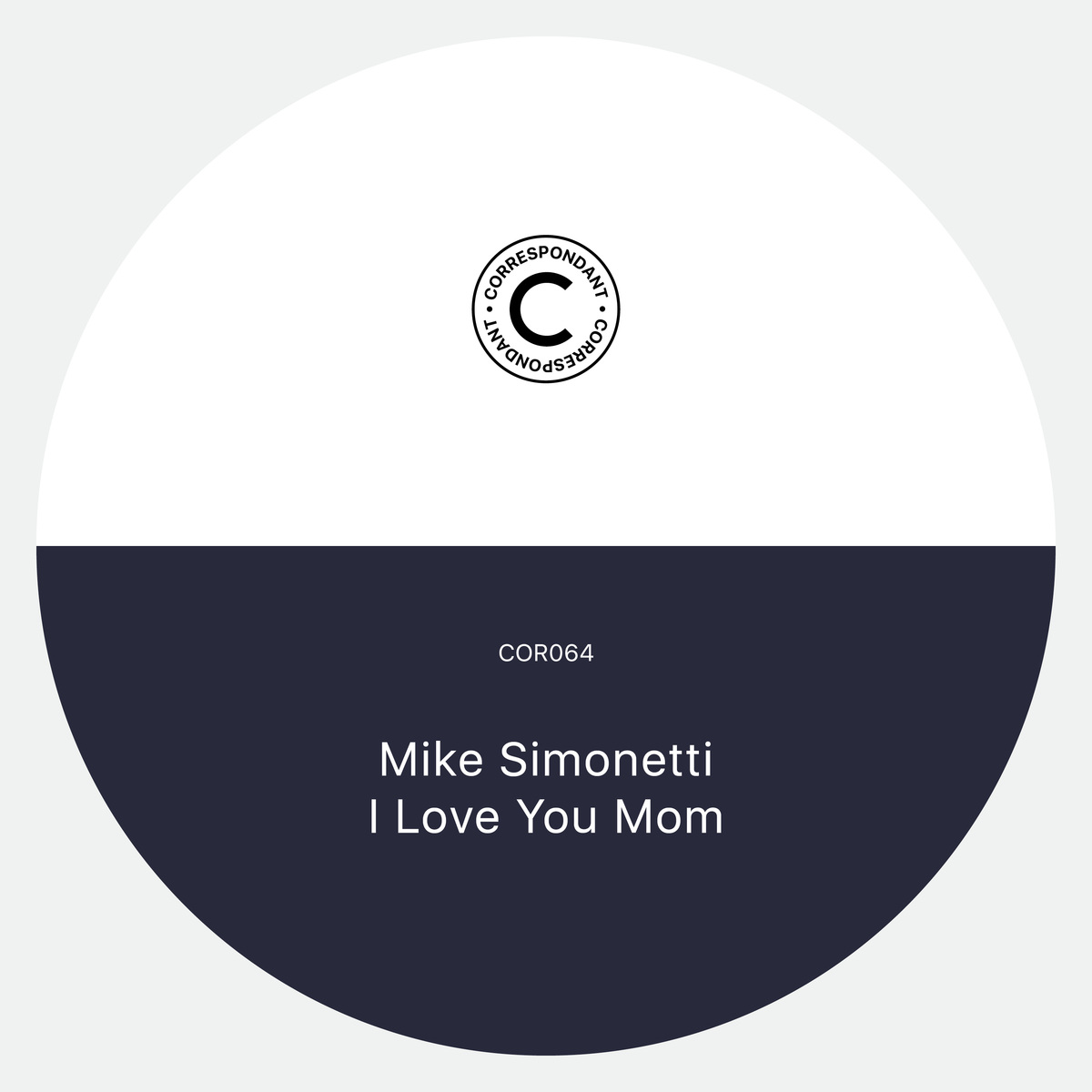 Mike Simonetti - I Love You Mom / Correspondant Music
