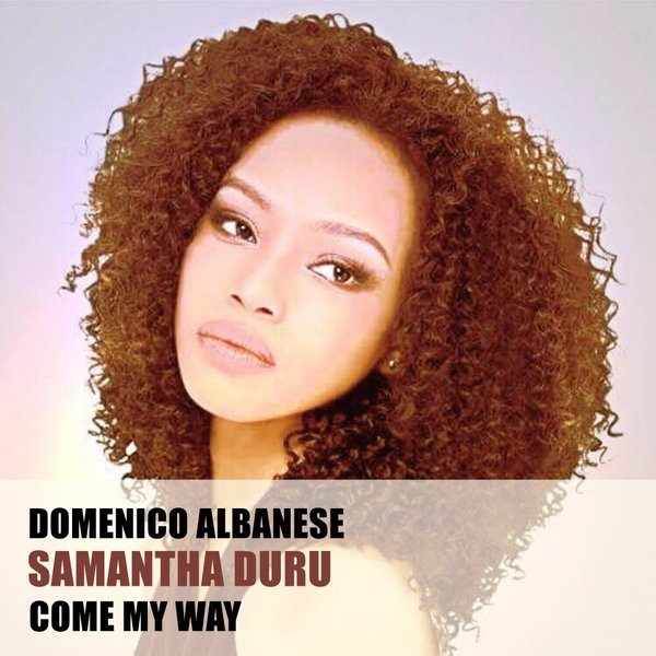 Domenico Albanese feat. Samantha Duru - Come My Way / HSR Records