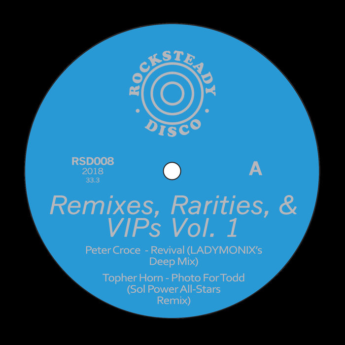 Peter Croce & Topher Horn - Remixes, Rarities, & VIPs Vol. 1 / Rocksteady Disco