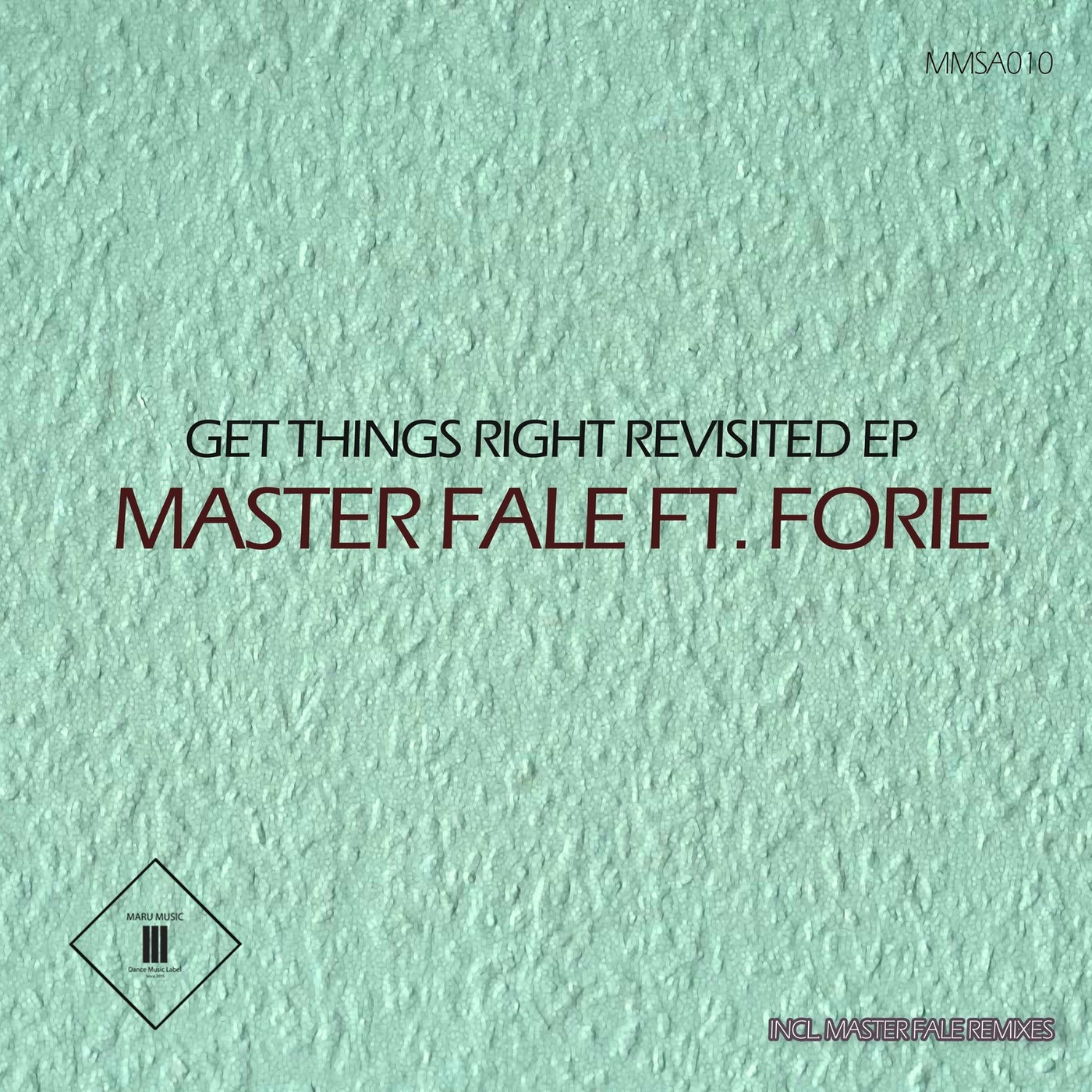 Master Fale ft Forie - GET THINGS RIGHT REVISITED EP / Maru Music