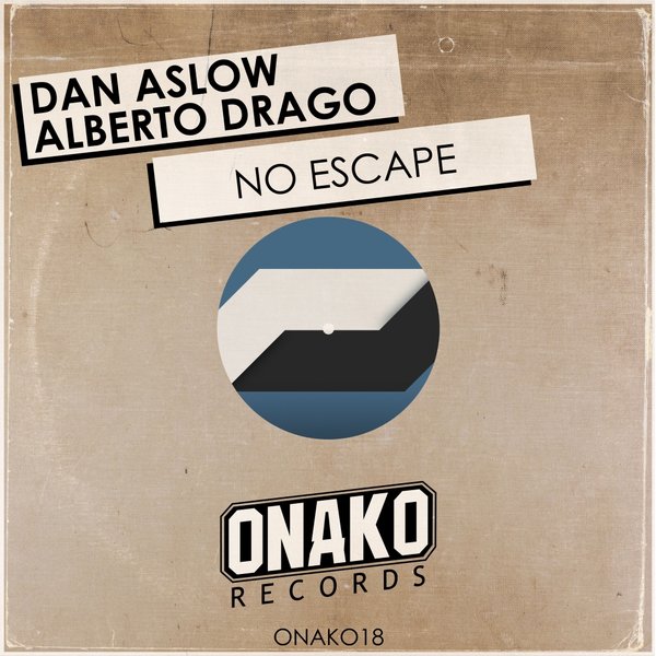 Dan Aslow & Alberto Drago - No Escape / Onako Records