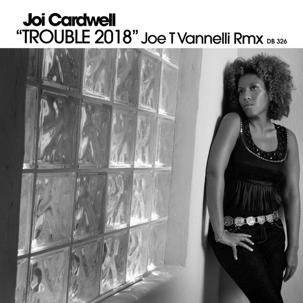 Joi Cardwell - Trouble 2018 / Dream Beat Rec.