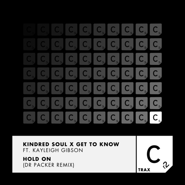 Kindred Soul x Get To Know feat. Kayleigh Gibson - Hold On (Dr Packer Remix) / CR2
