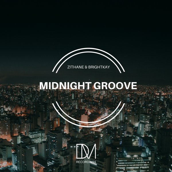 Zithane & BrightKay - Midnight Groove / DM.Recordings