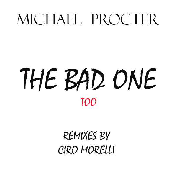 Michael Procter -The Bad One Too The Morelly Dark Night Mixes / MyChan