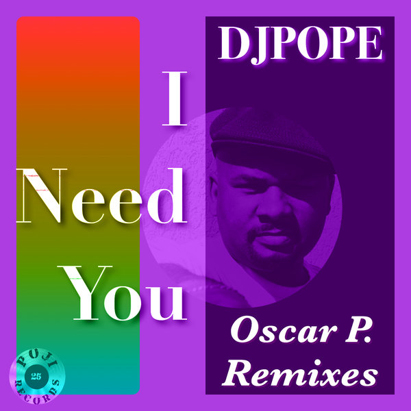 DjPope - I Need You (Oscar P. Remixes) / POJI Records
