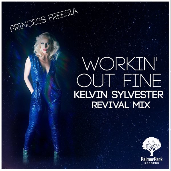 Princess Freesia - Workin' Out Fine (Kelvin Sylvester Revival Mix) / Palmer Park Records