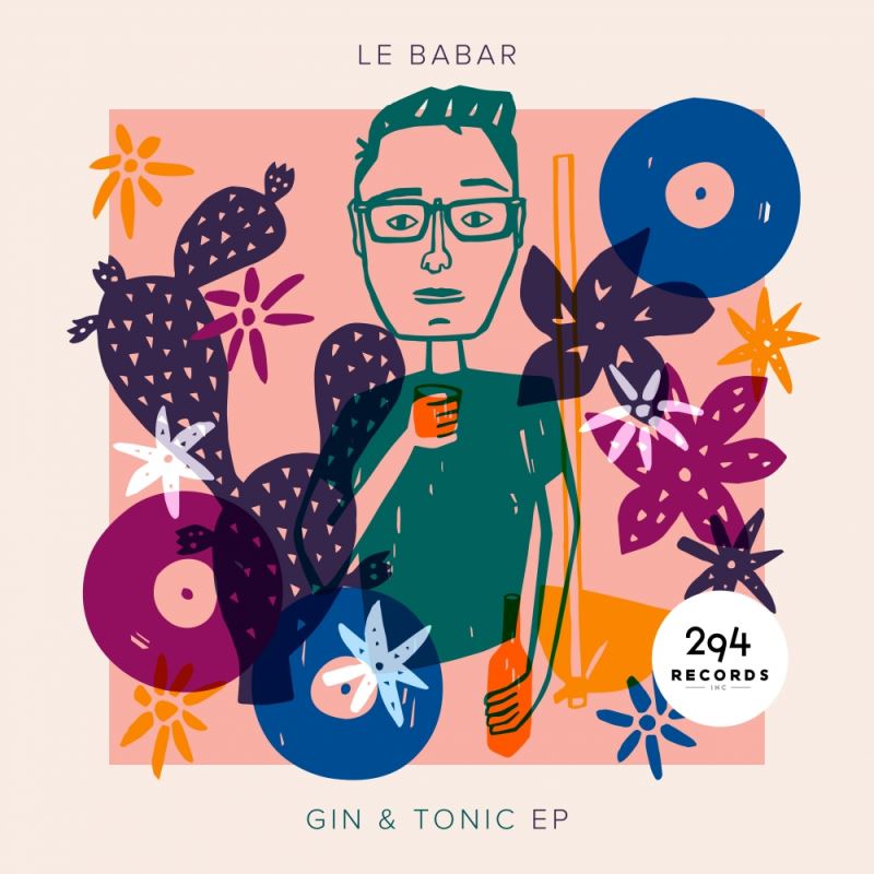 Le Babar - Gin & Tonic / 294 Records