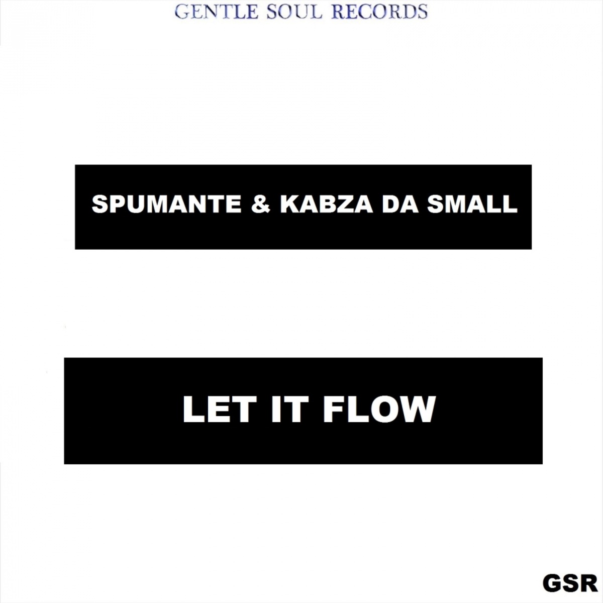 Spumante & Kabza De Small - Let It Flow / Gentle Soul Records