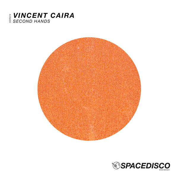 Vincent Caira - Second Hands / Spacedisco Records